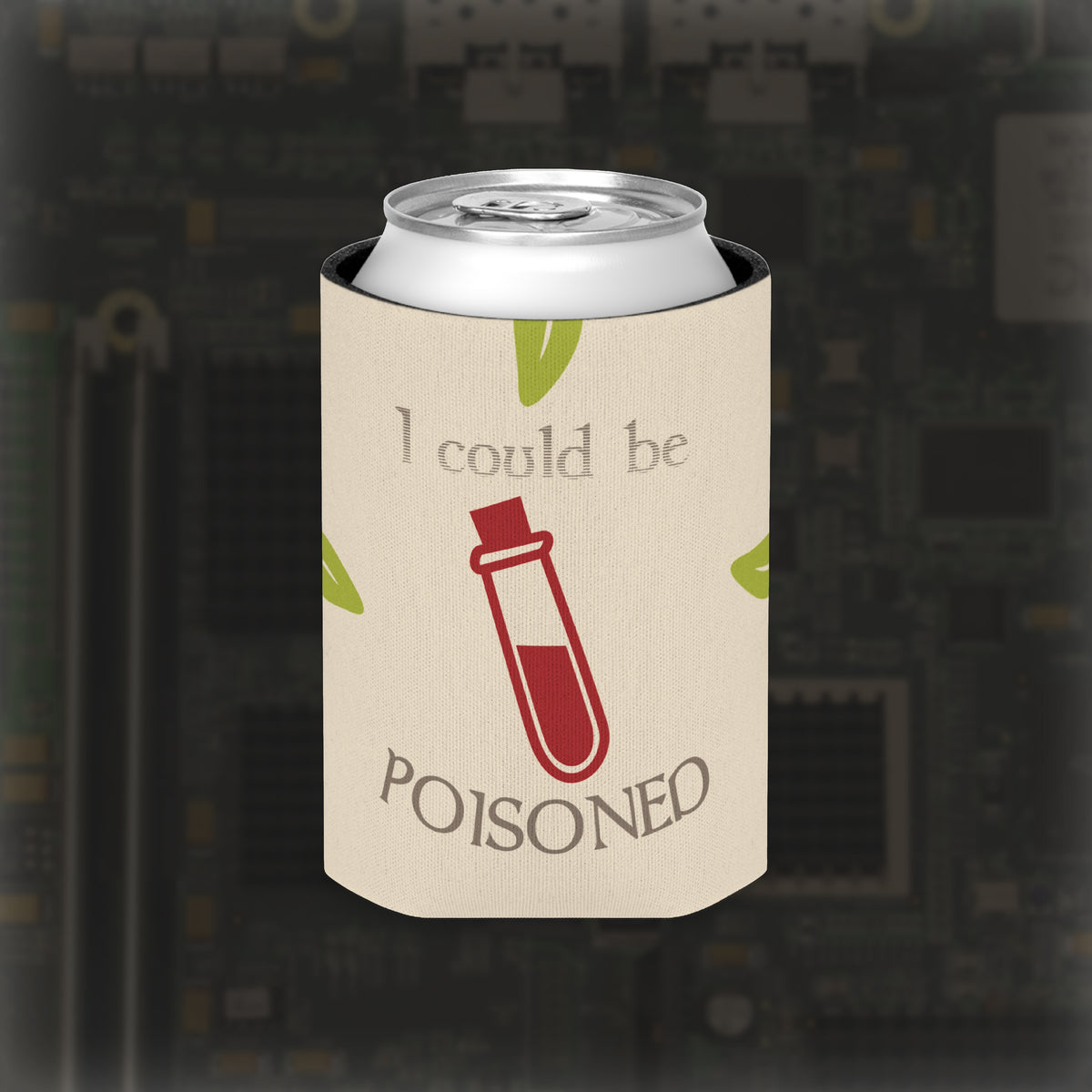 "I Could Be Drunk or Poisoned" Can Cooler