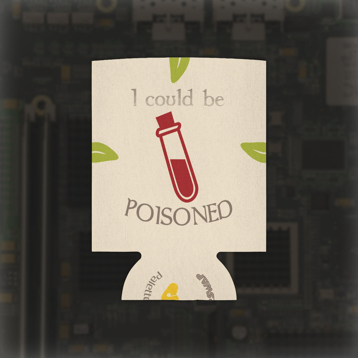 "I Could Be Drunk or Poisoned" Can Cooler
