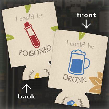 "I Could Be Drunk or Poisoned" Can Cooler