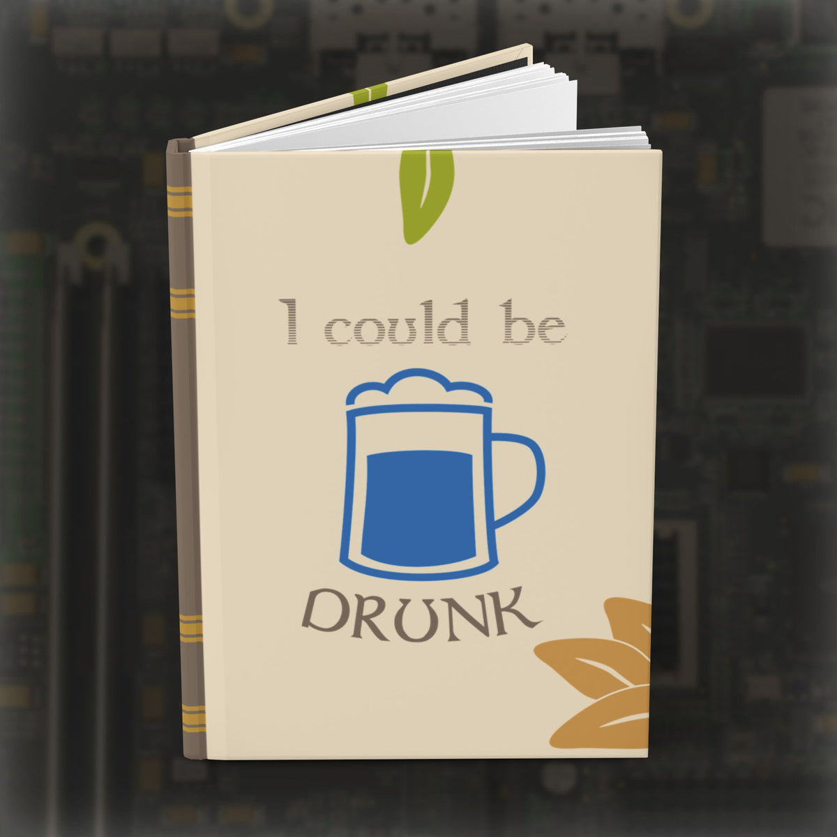 "I Could Be Drunk or Poisoned" Hardcover Journal (Blank)